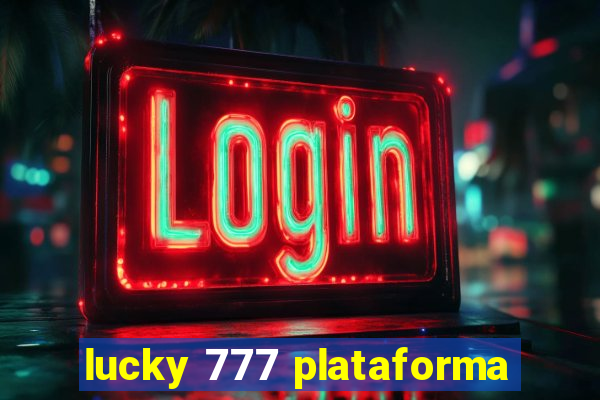 lucky 777 plataforma